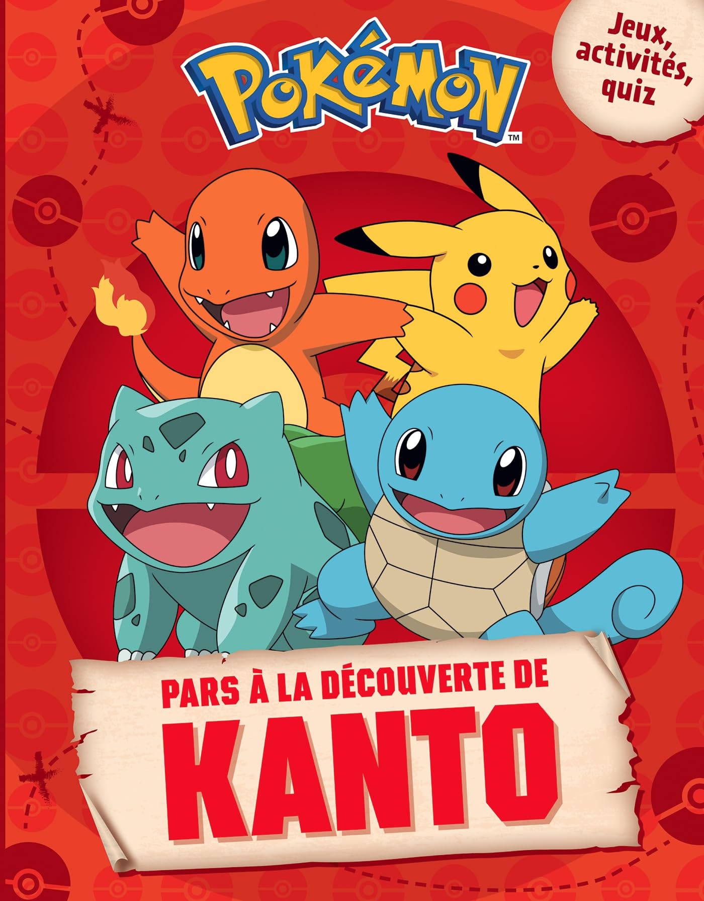 Pokémon - Pars à la découverte de Kanto: Jeux, activités, quiz Non-fiction