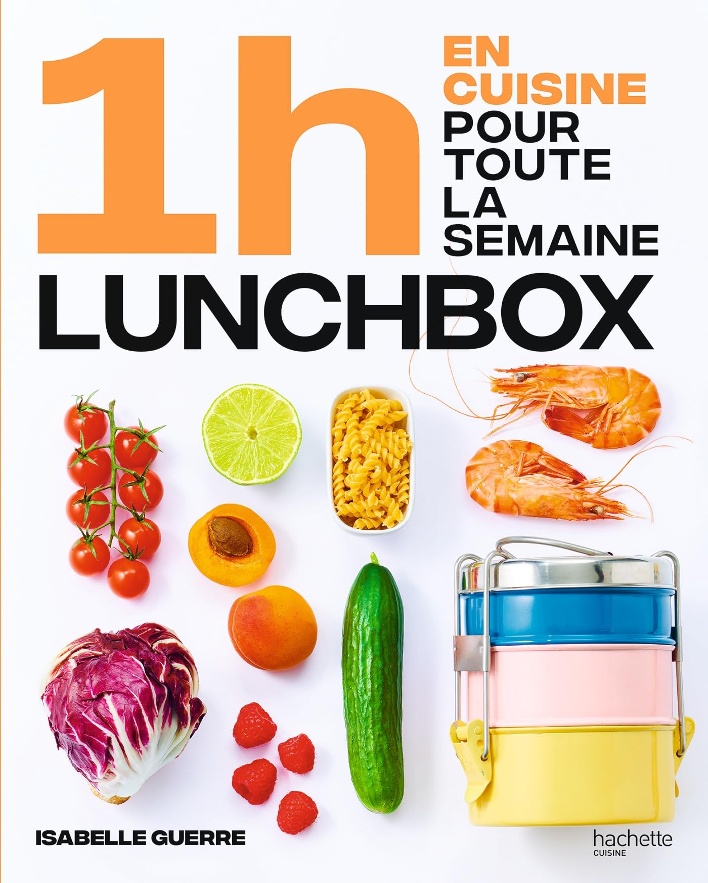 En 1h je cuisine mes lunch box pour toute la semaine book