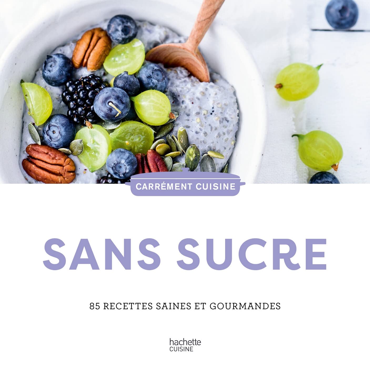 Sans sucre: 85 recettes saines et gourmandes Leisure, Home & Garden