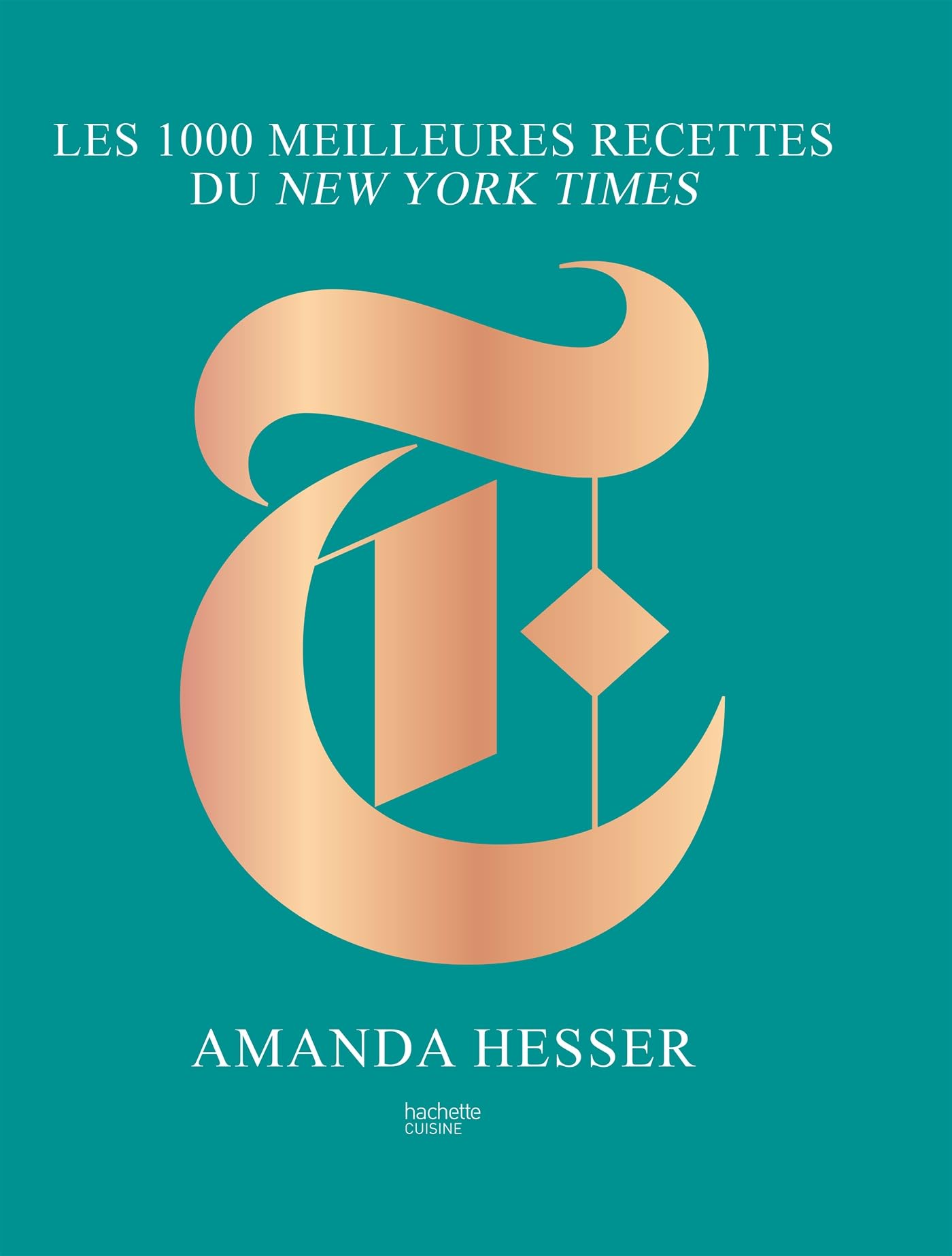 Les 1000 meilleures recettes du New York Times Leisure, Home & Garden