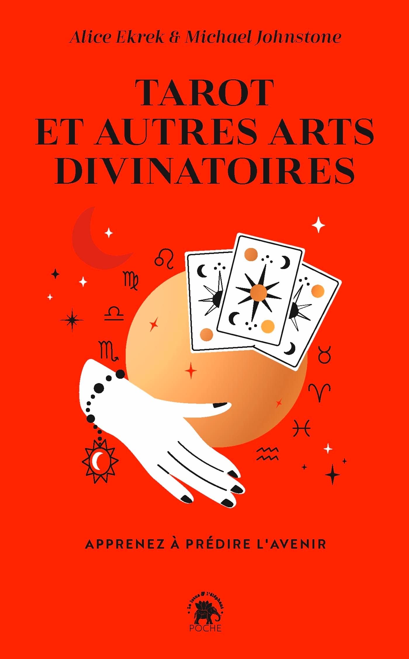 Tarot et autres arts divinatoires: Apprenez à prédire l'avenir book