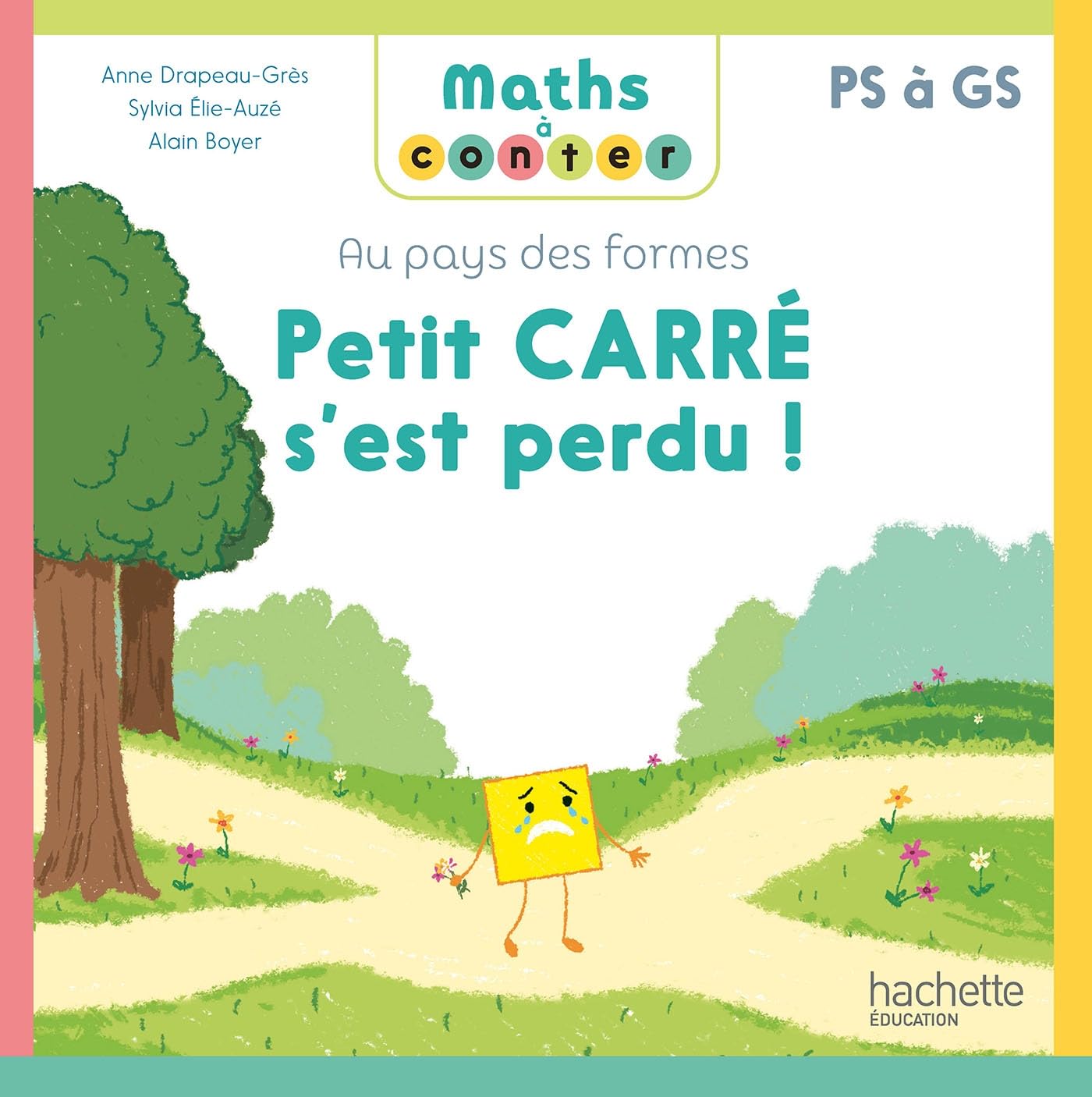 Maths à conter - Au pays des formes Petit carré s'est perdu - Album - Ed. 2024 book