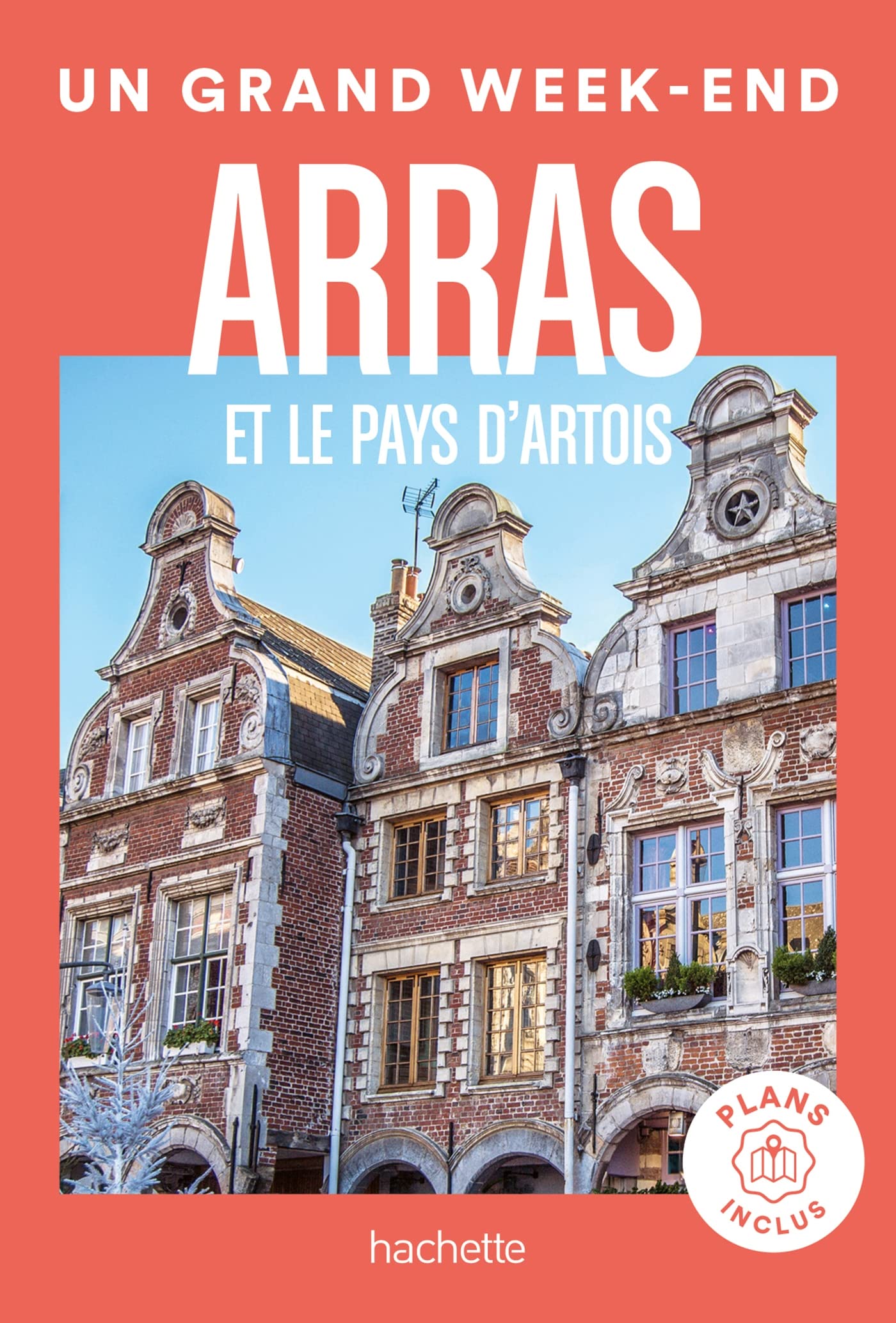 Arras et le pays d'Artois guide Un Grand Week-end book
