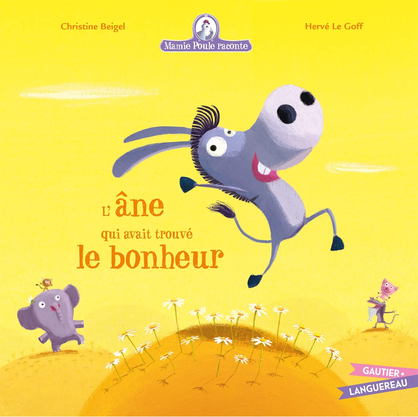 Mamie Poule raconte - L'Ane qui avait trouvé le bonheur book