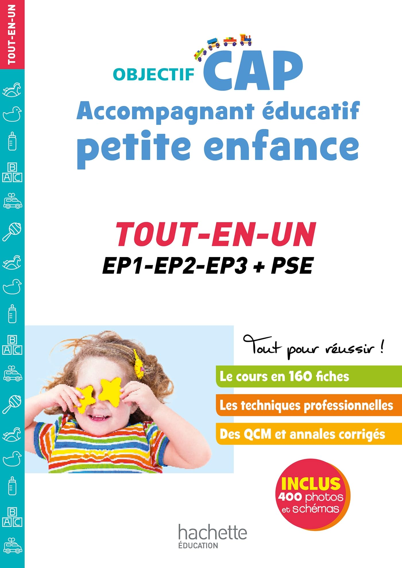 Objectif CAP Accompagnant Educatif Petite Enfance, TOUT-EN-UN (épreuves professionnelles) book
