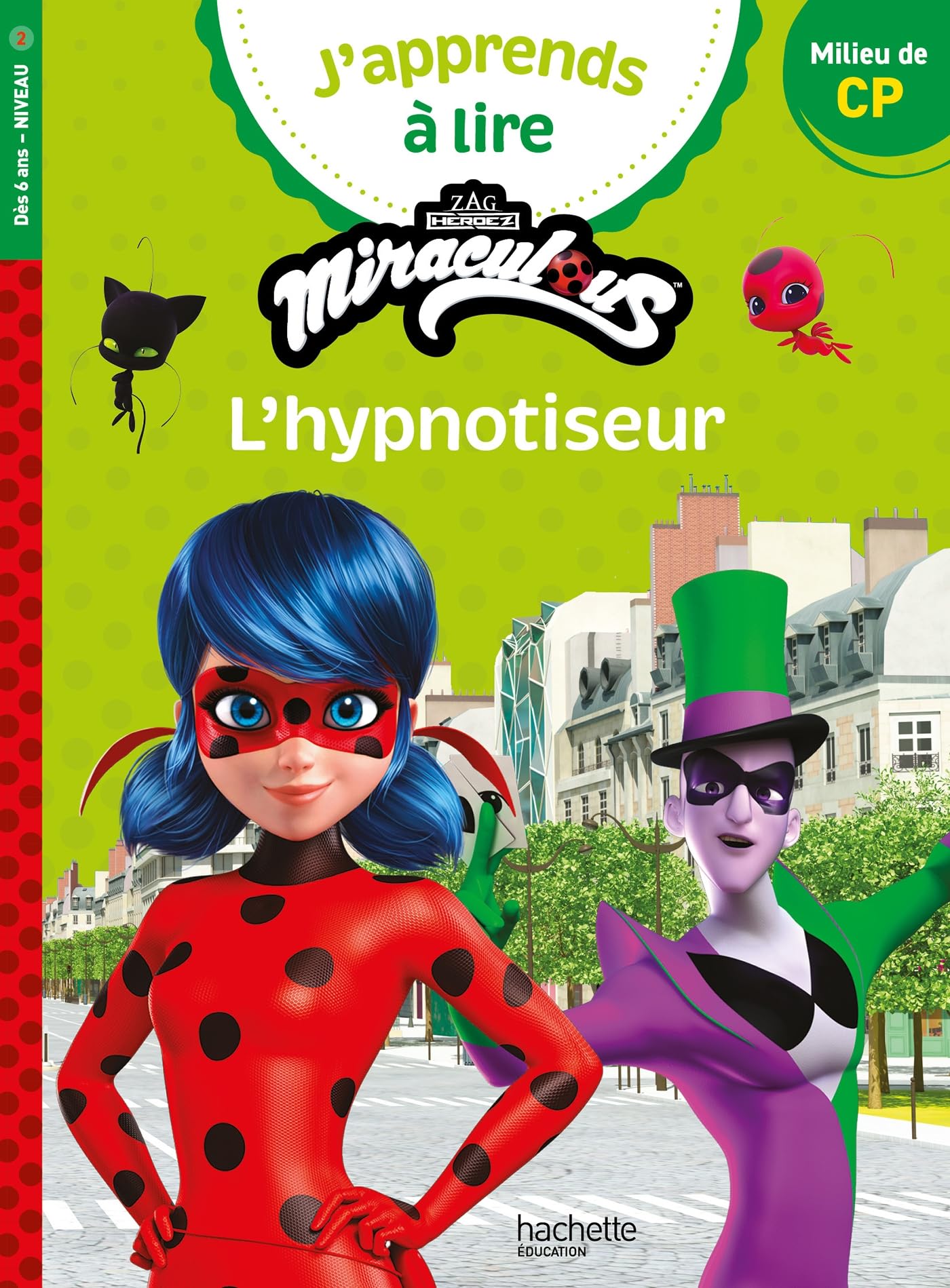 Miraculous - Première lecture CP Niveau 2 L'hypnotiseur: Milieu de CP Novels & Short Stories