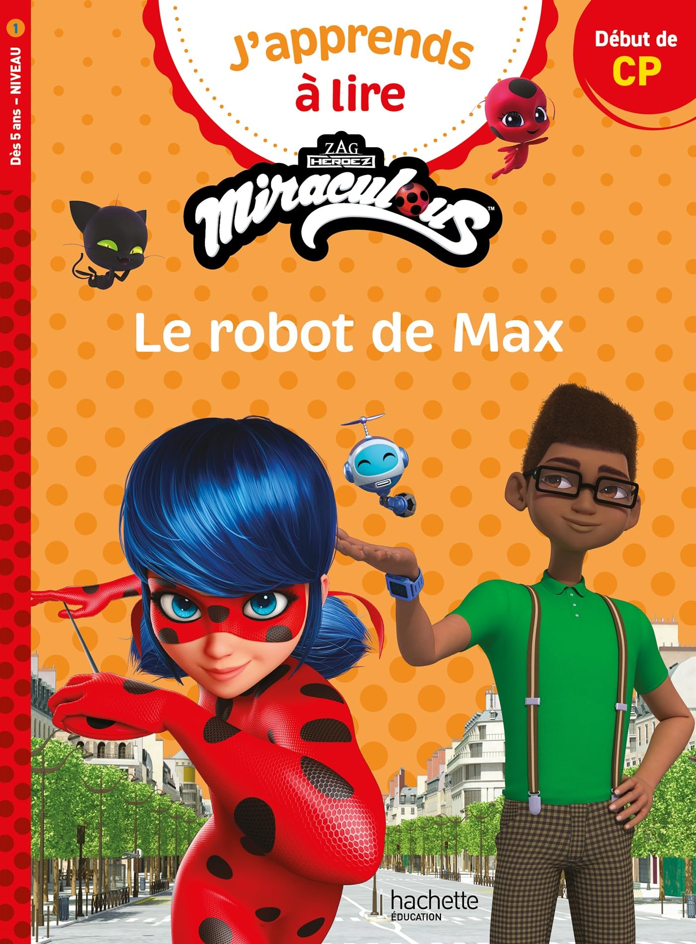 Miraculous - Première lecture CP Niveau 1 Le robot de Max: Début de CP Novels & Short Stories