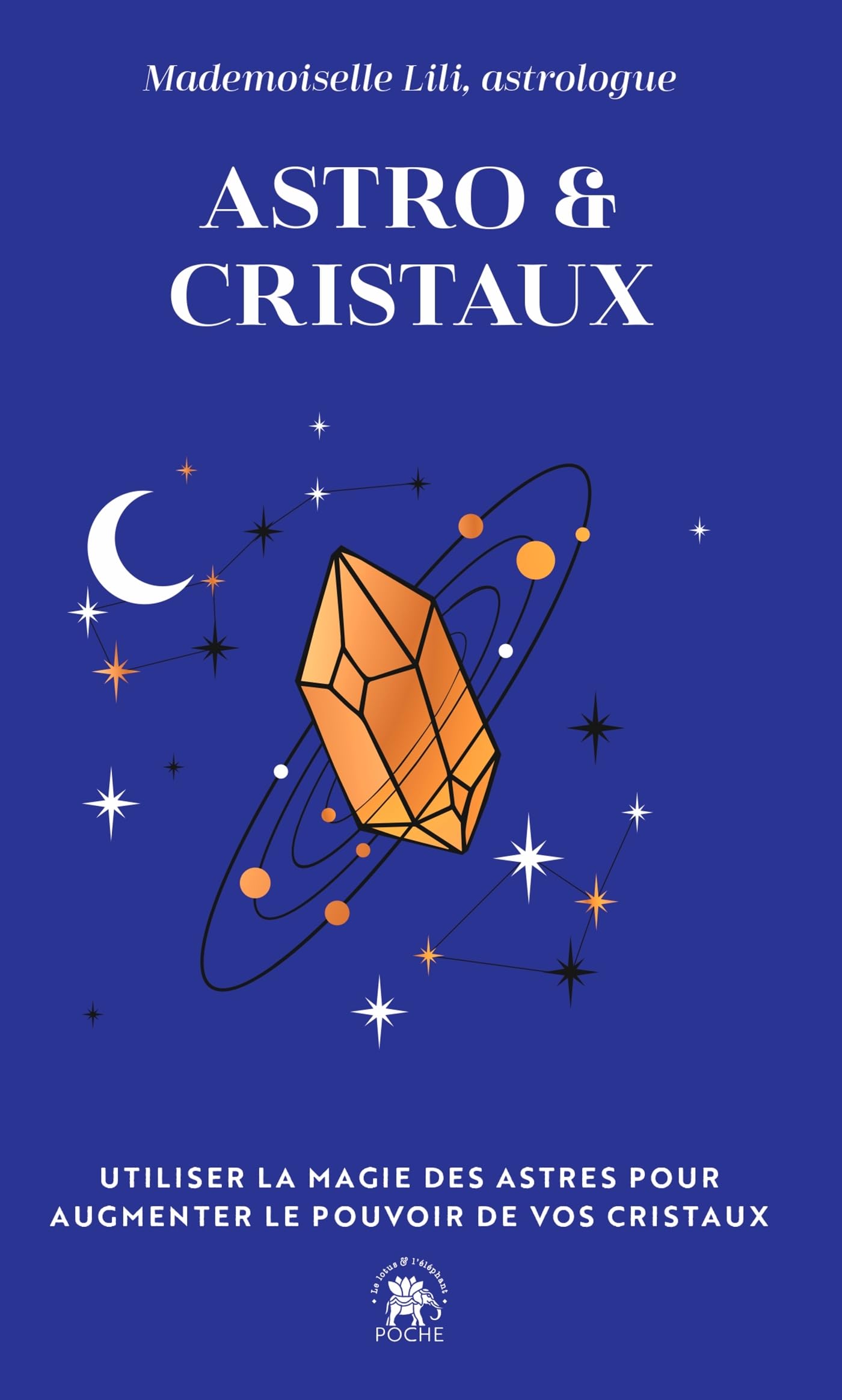 Astro & Cristaux: Utiliser la magie des astres pour augmenter le pouvoir de vos cristaux Psychology