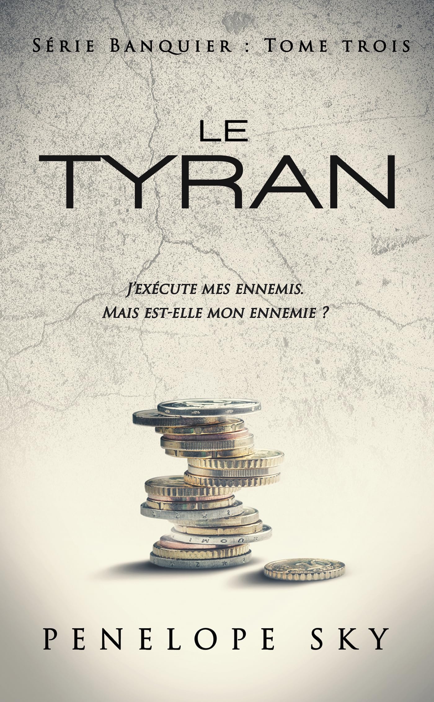 Le Banquier - Tome 3 : Le Tyran: Le final de la série de Pénélope Sky, autrice de Boutons & Dentelle book