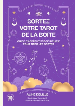 Sortez votre tarot de la boîte : guide d'apprentissage intuitif pour tirer les cartes Reference Books