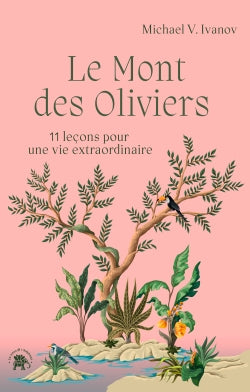 Le mont des oliviers : 11 leçons pour une vie extraordinaire book