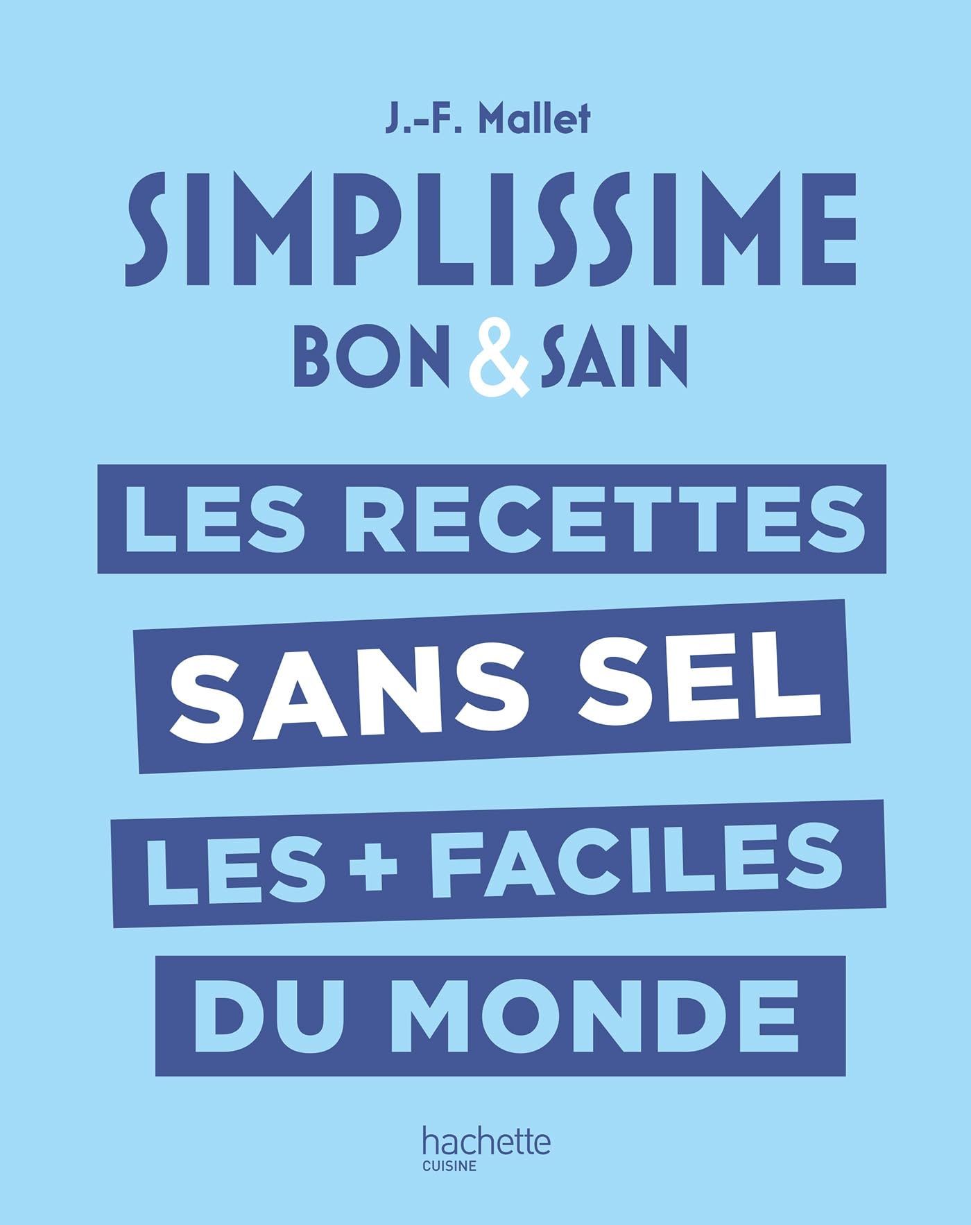 Les recettes sans sel les + faciles du monde: Bon & Sain Leisure, Home & Garden
