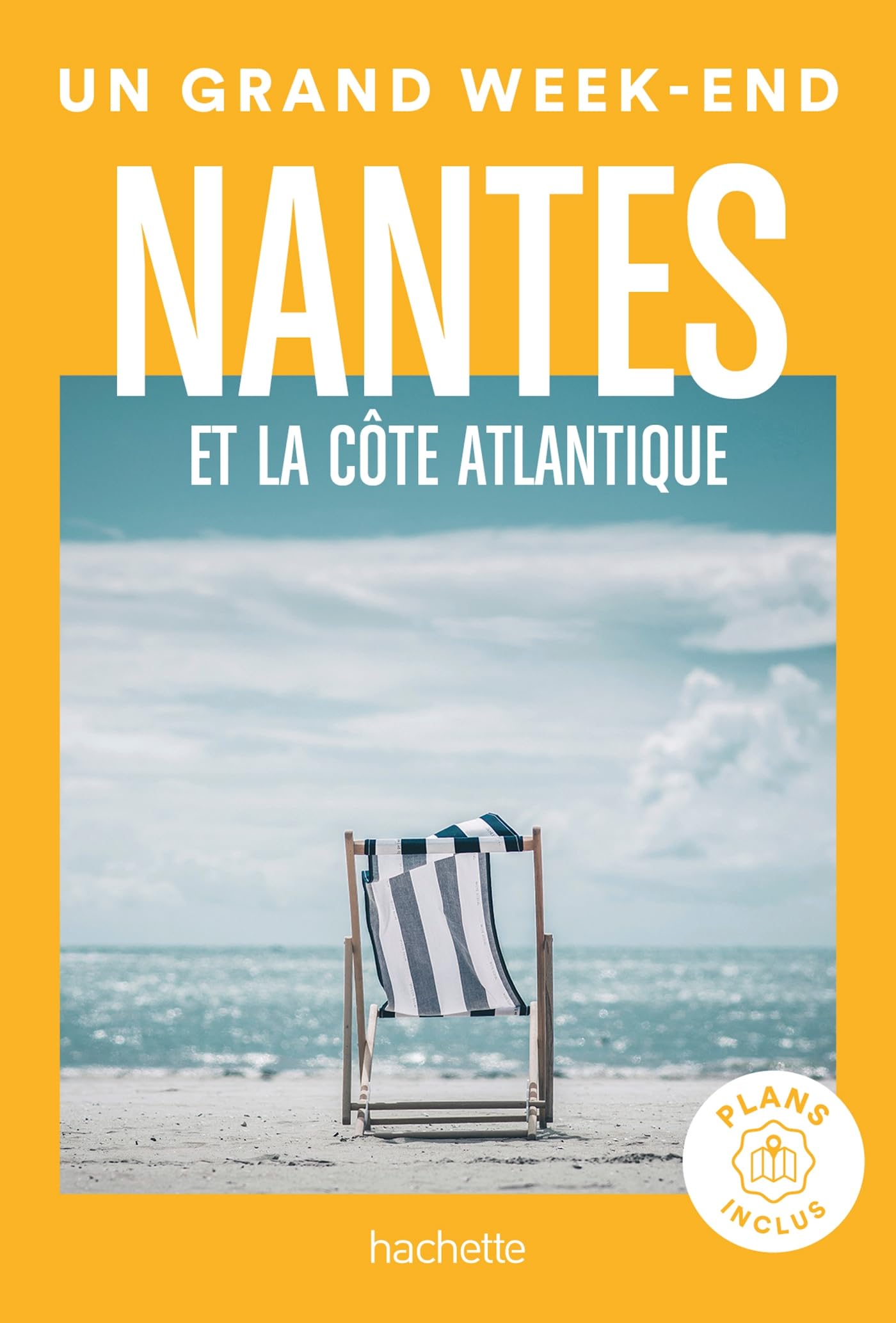 Nantes et la côte Atlantique Guide Un Grand Week-End Leisure, Home & Garden