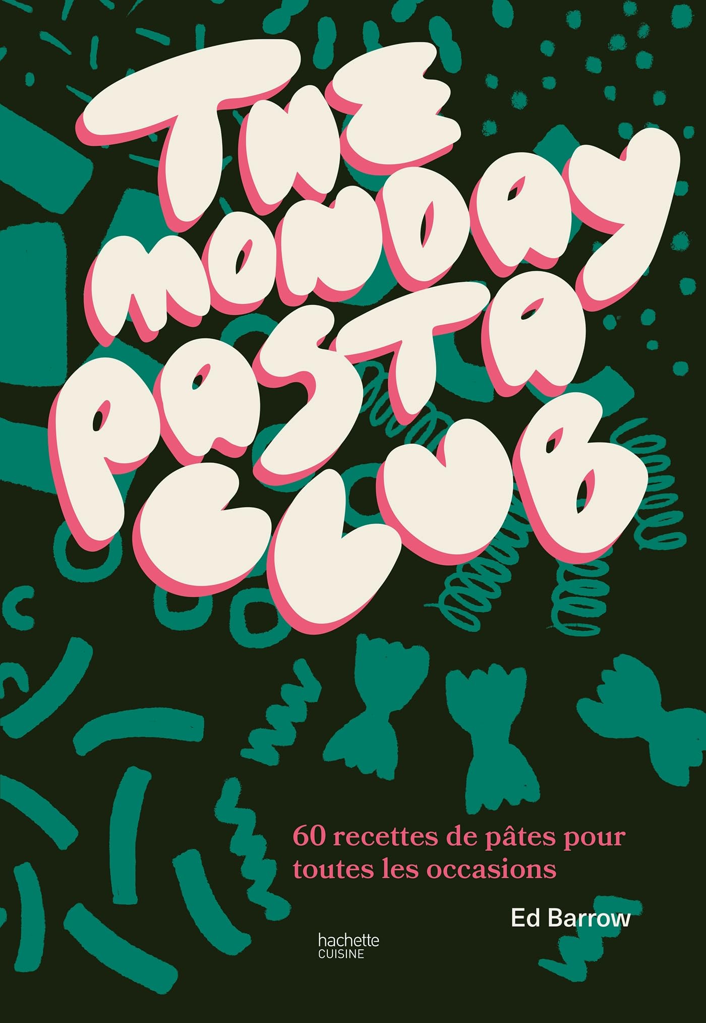 THE MONDAY PASTA CLUB: 60 recettes de pâtes pour toutes les occasions Leisure, Home & Garden