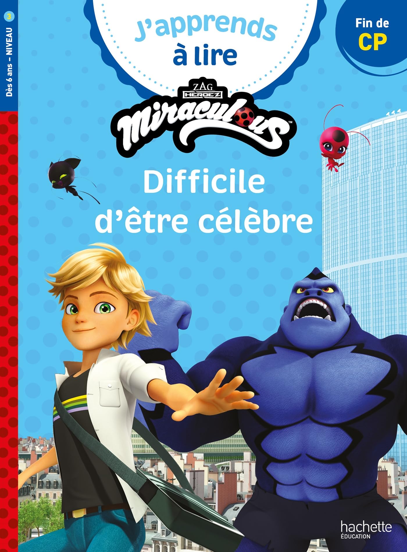 Miraculous - Première lecture CP Niveau 3 Difficile d'être célèbre: Fin de CP niveau 3 Novels & Short Stories