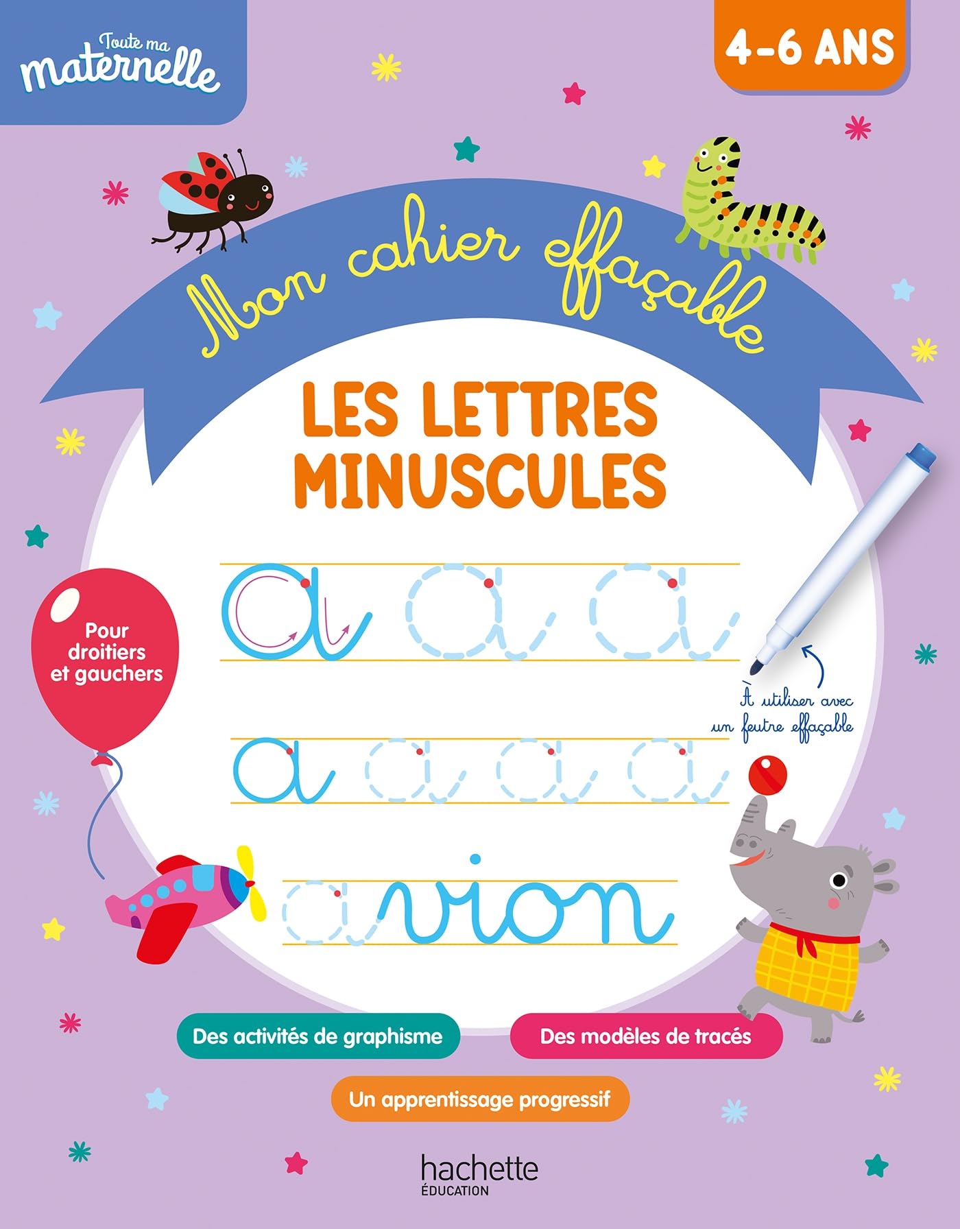 Toute ma maternelle Mon cahier effaçable d'écriture : Les lettres minuscules 4-6 ans Non-fiction