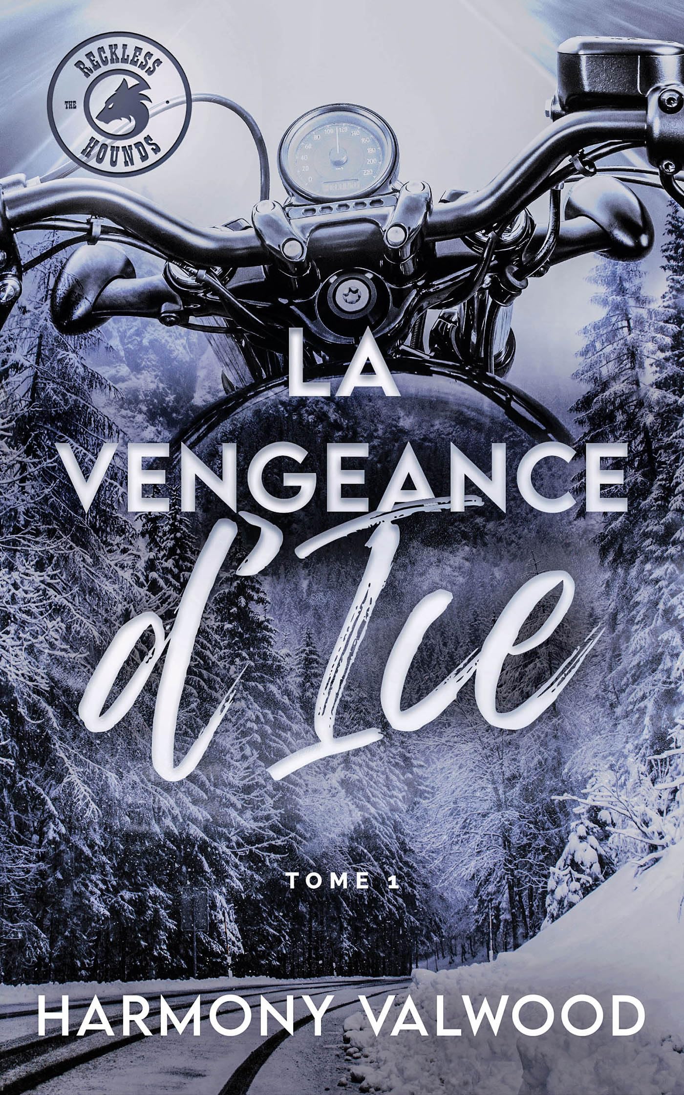 The Reckless Hounds T1 - La vengeance d'Ice: Une romance biker addictive ! Contemporary literature