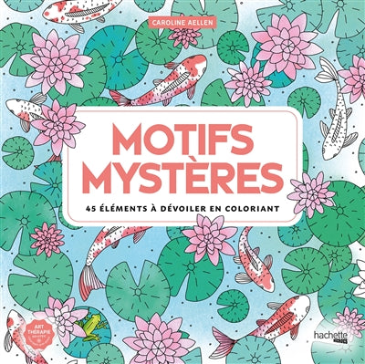 Product Image: Motifs mystères : 45 éléments à dévoiler en coloriant