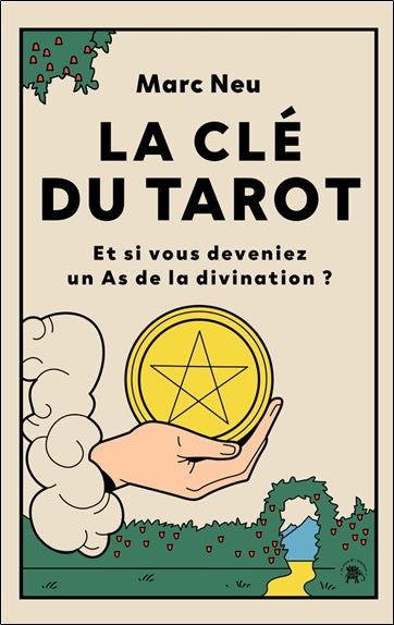La clé du tarot : et si vous deveniez un as de la divination ? Religion & Esotericism