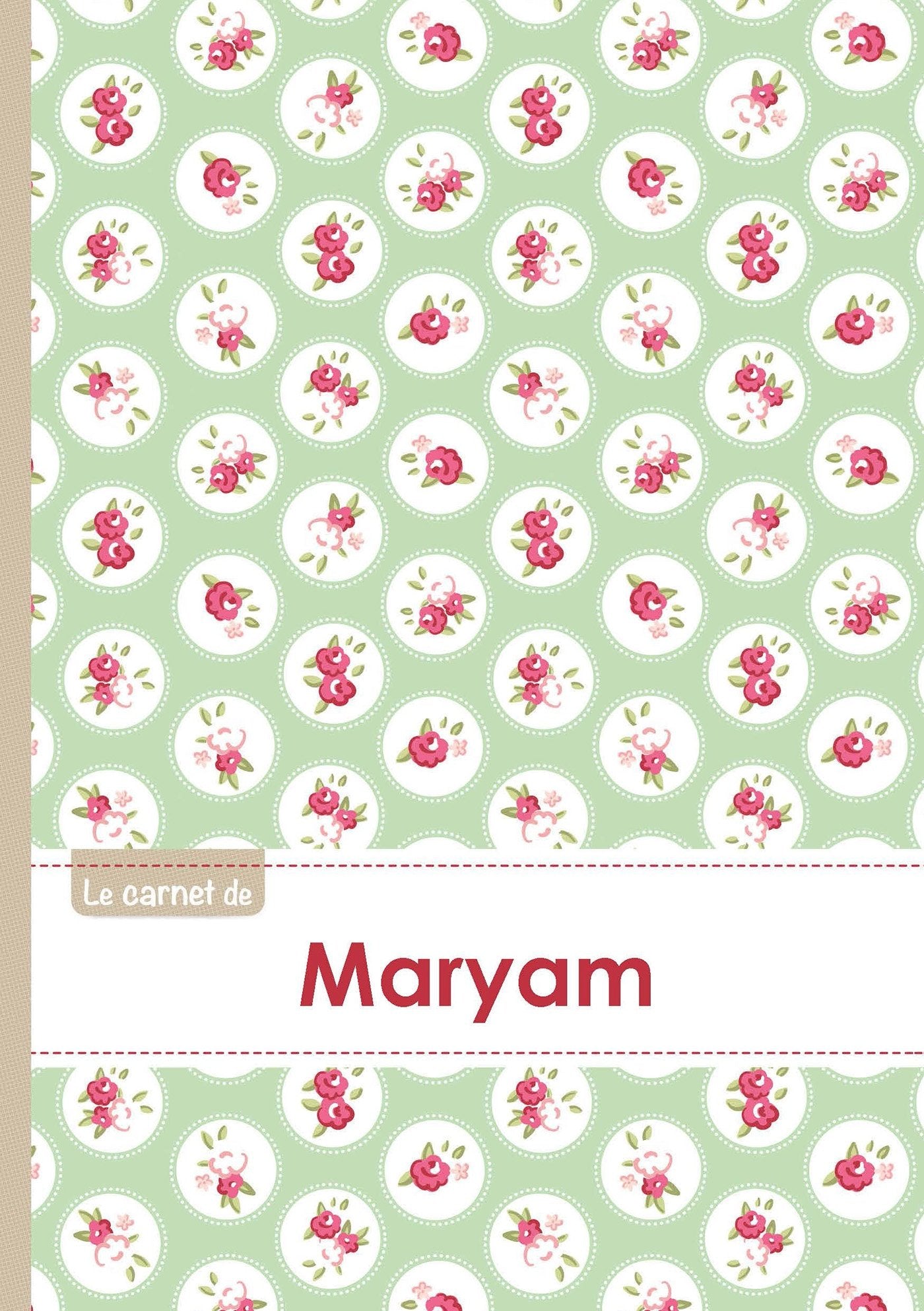 Le carnet de maryam: Carnet maryam - lignes,96p,A5 - Roses tea time Children's books