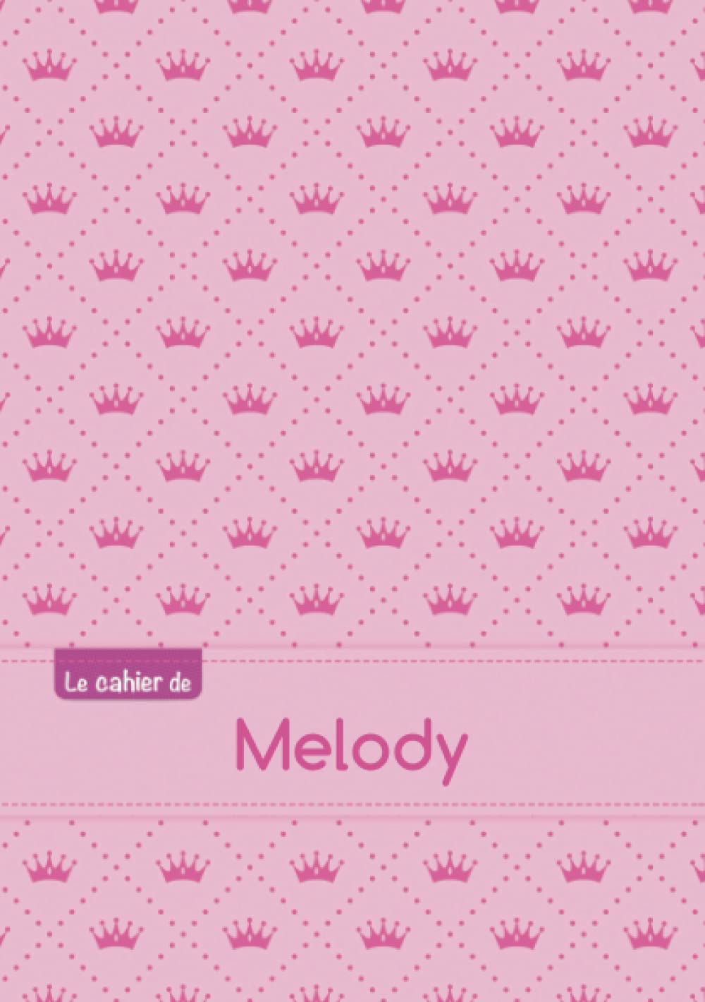 Le cahier de Melody: Cahier melody,ptscx,96p,a5,princesse book