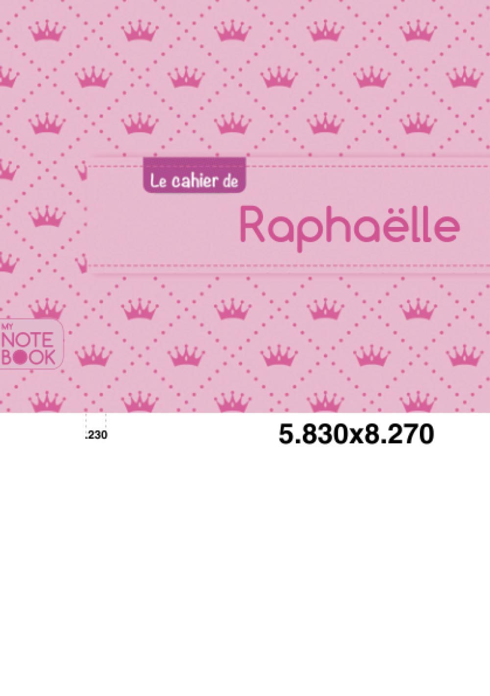 Le cahier de raphaelle: Cahier raphaelle - Blanc,96p,A5 - Princesse Children's books