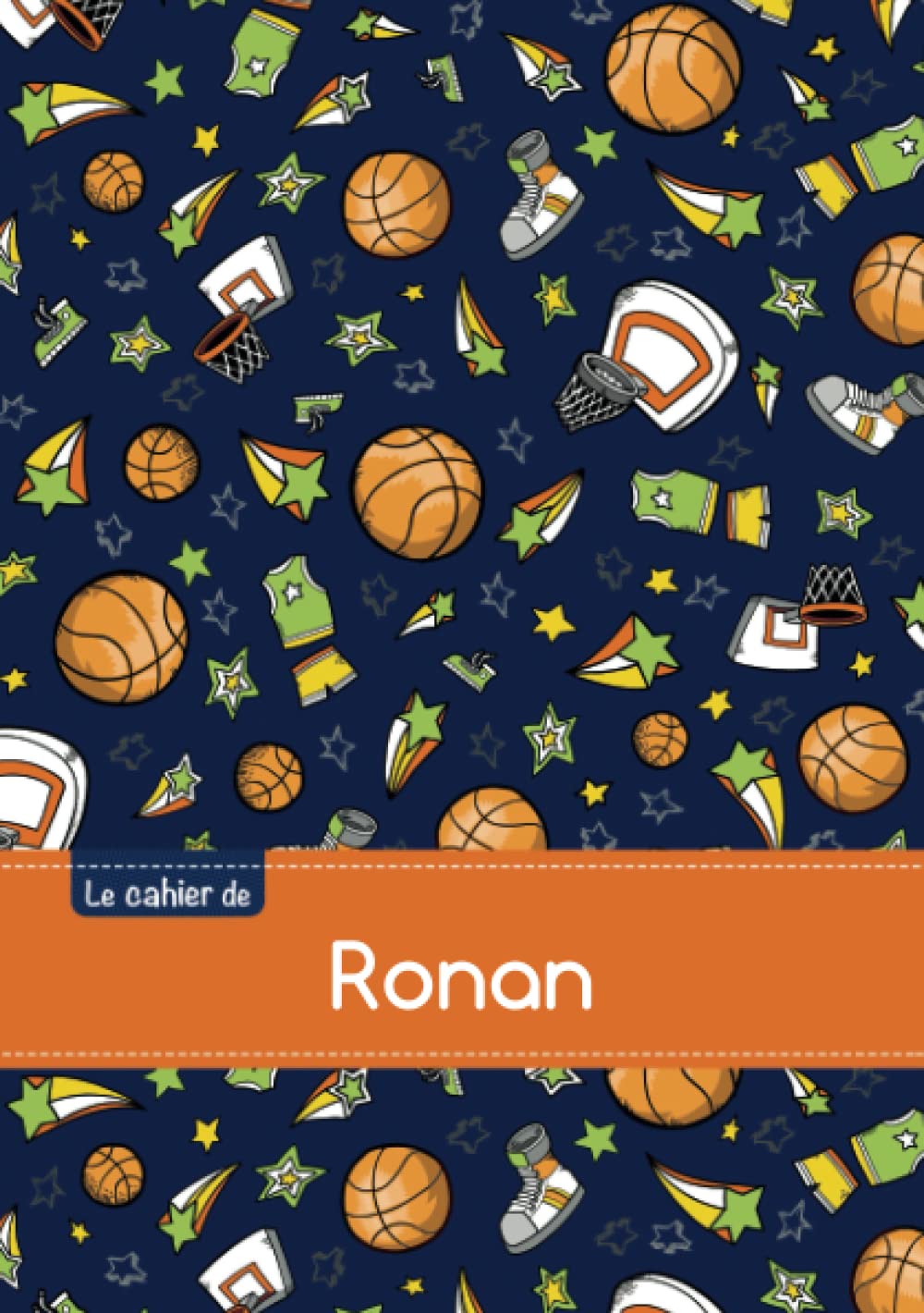 Le cahier de Ronan: Cahier ronan,ptscx,96p,a5,basketball Children's books