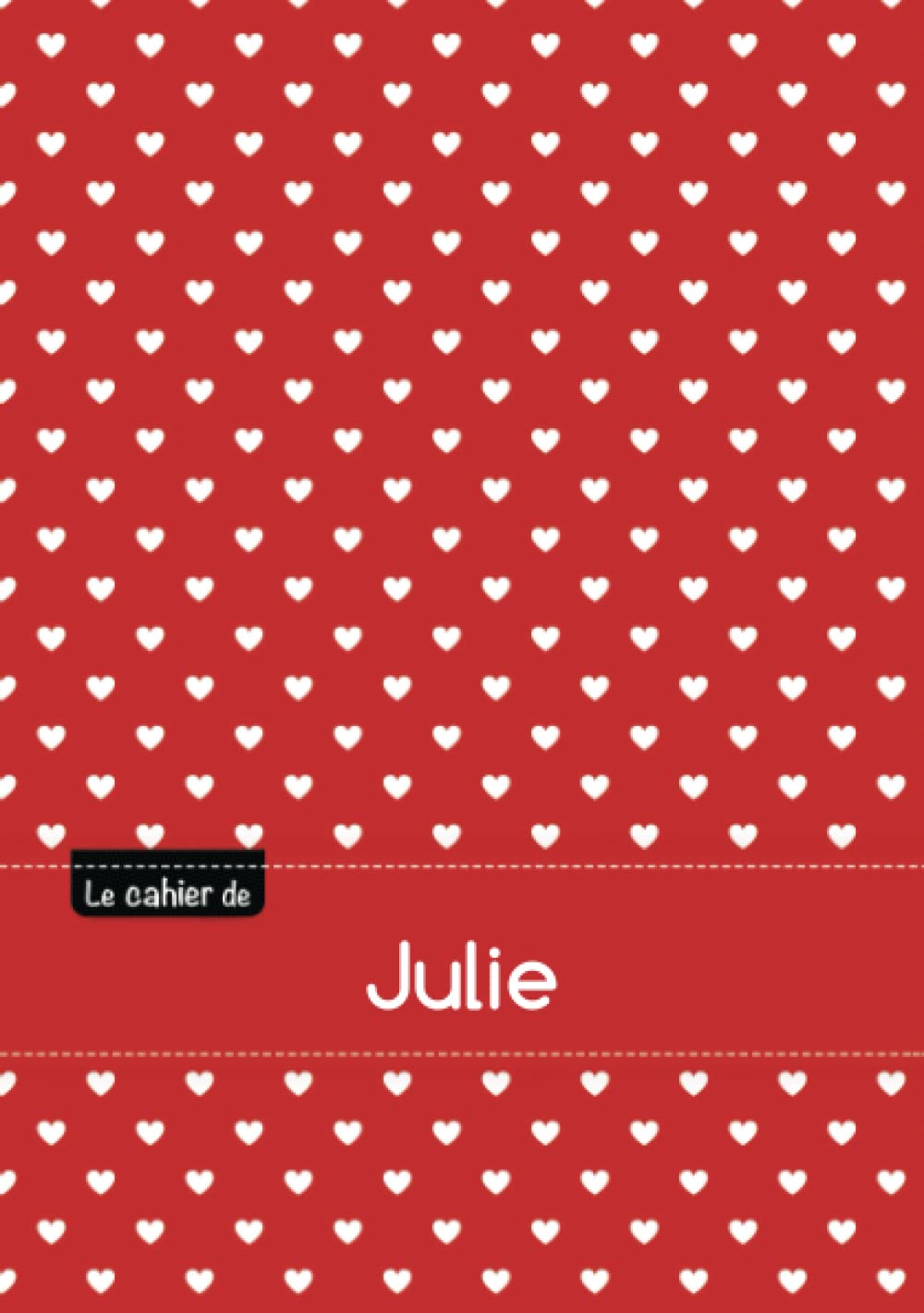 Le cahier de Julie: Le cahier de Julie - Séyès, 96p, A5 - Petits c?urs Children's books