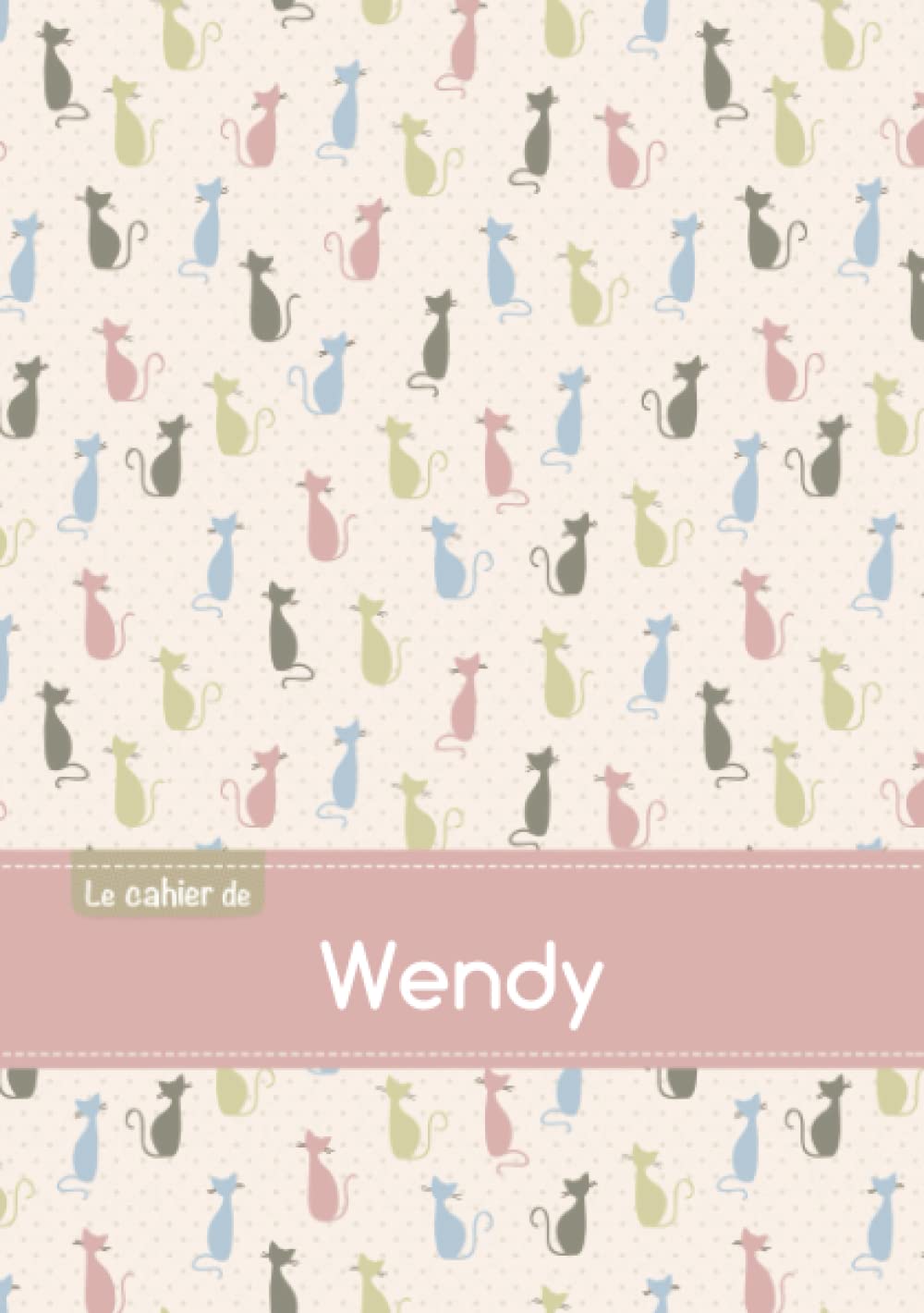 Le cahier de Wendy: Cahier wendy,seyes,96p,a5,chats Children's books