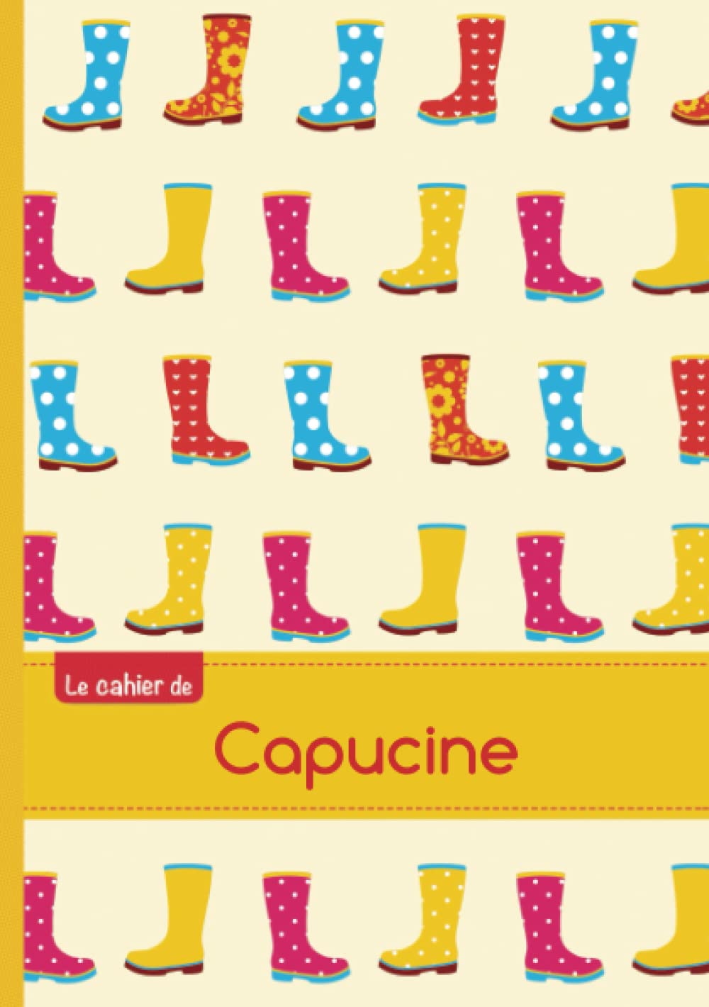 Le cahier de Capucine: Le cahier de Capucine - Séyès, 96p, A5 - Bottes de pluie book