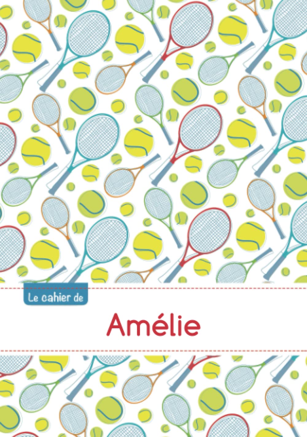 Le cahier d'Amélie: Le cahier d'Amélie - Séyès, 96p, A5 - Tennis Children's books