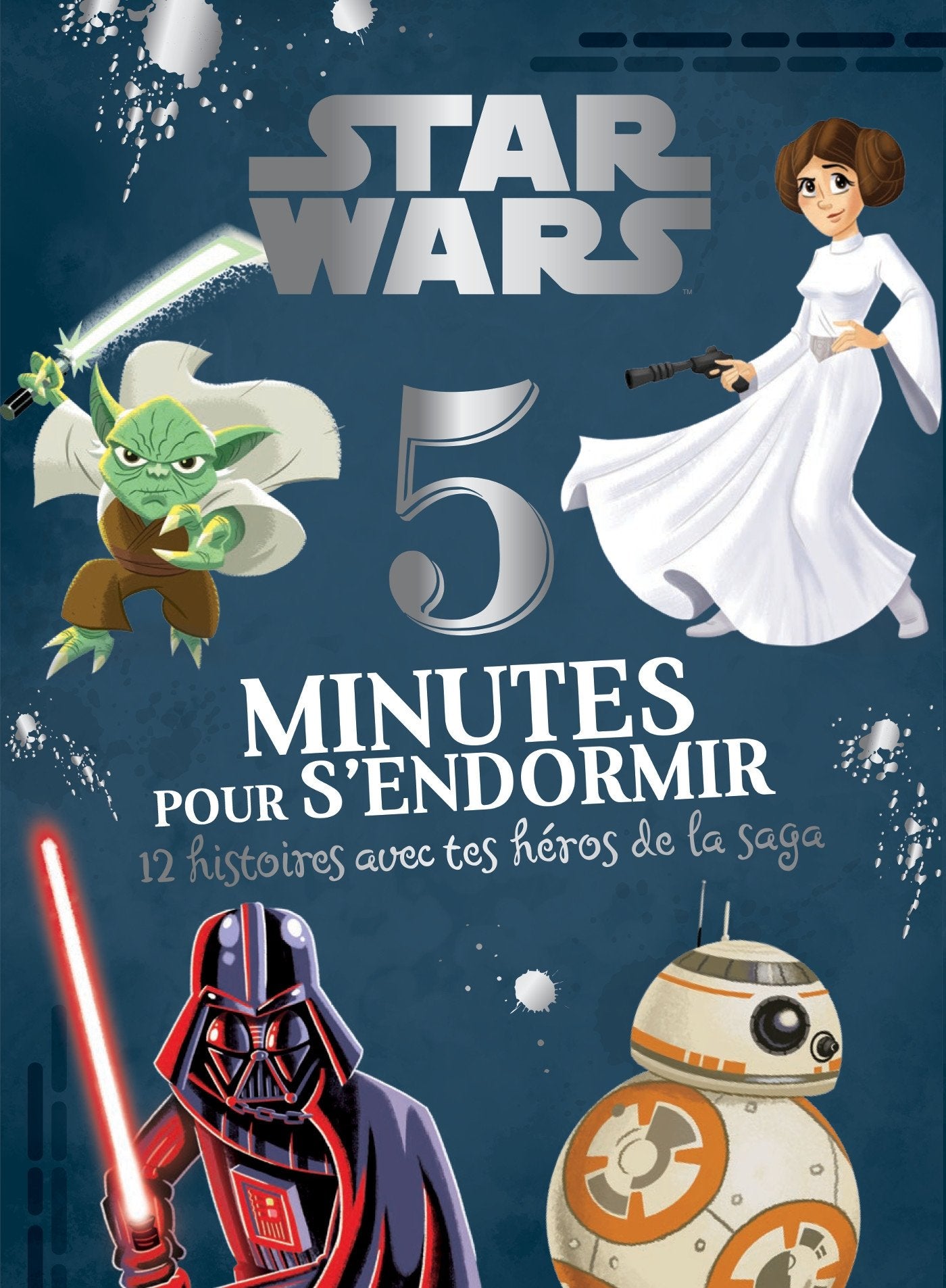 STAR WARS - 5 Minutes pour S'endormir - 12 Histoires avec tes Héros de la Saga Children's books