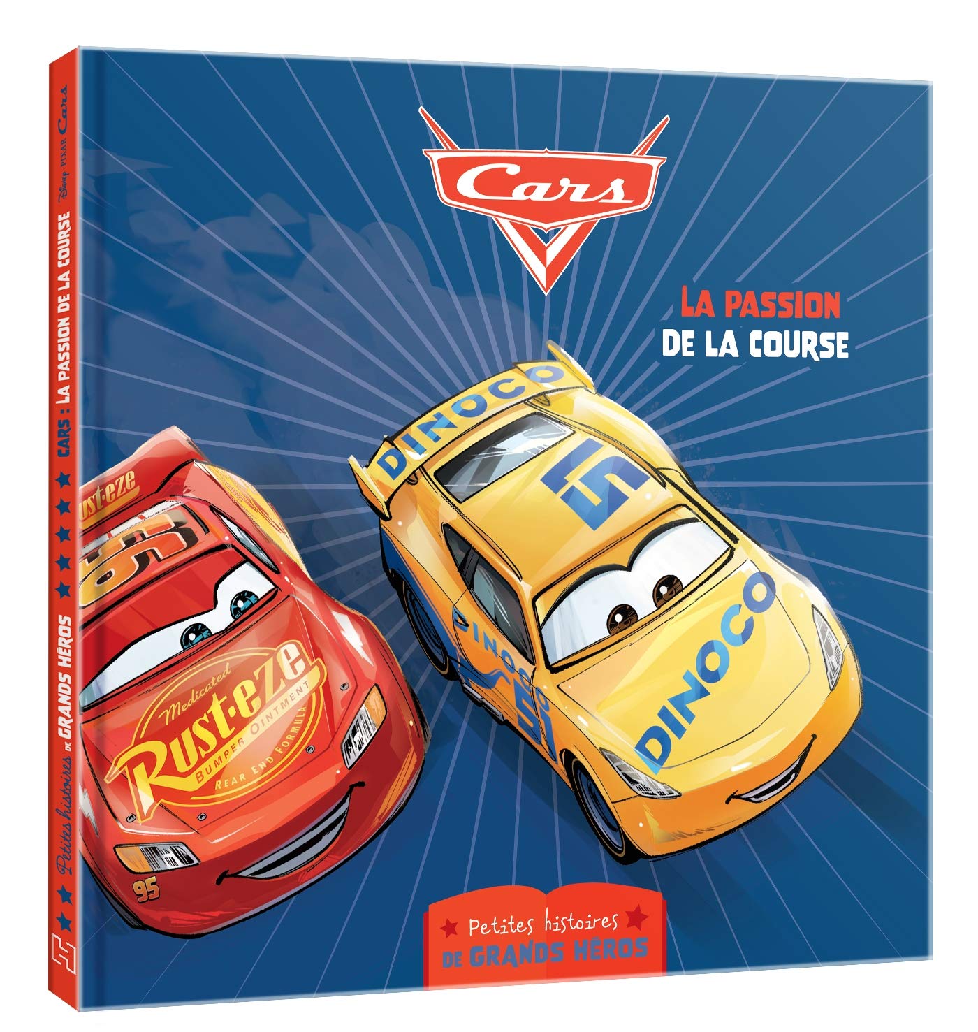 CARS - Les petites histoires de grands héros - La Passion de la course - Disney Pixar: Cars - La Passion de la course book