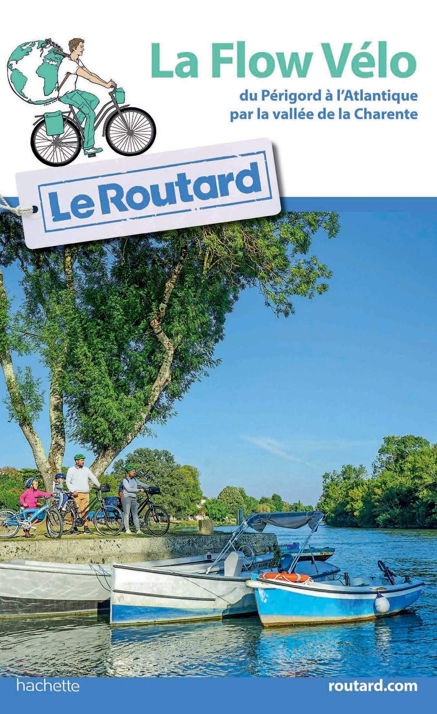 Guide du Routard La Flow Vélo: du Périgord à l'Atlantique par la vallée de la Charente Leisure, Home & Garden