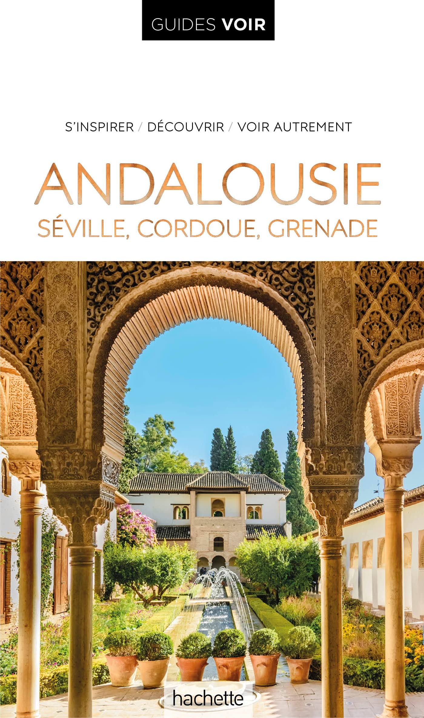 Guide Voir Andalousie: Séville, Cordoue, Grenade Leisure, Home & Garden