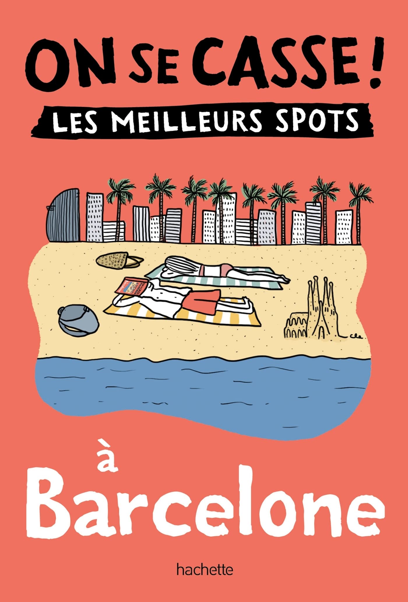 On se casse ! Les meilleurs spots à Barcelone Leisure, Home & Garden