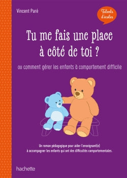 Tu me fais une place à côté de toi ? ou Comment gérer les enfants à comportement difficile : un roman pédagogique pour aider l'enseignant(e) à accompagner les enfants qui ont des difficultés comportementales Books