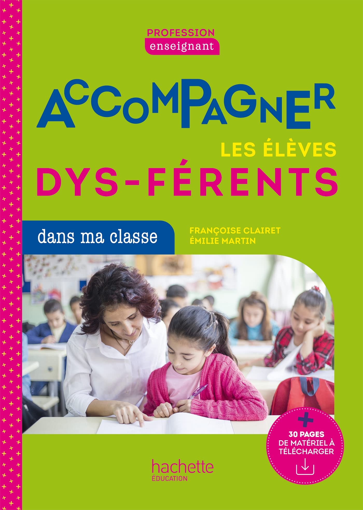 Profession enseignant - Accompagner les élèves dys-férents - Ed. 2021: Aux cycles 1, 2 et 3 Books