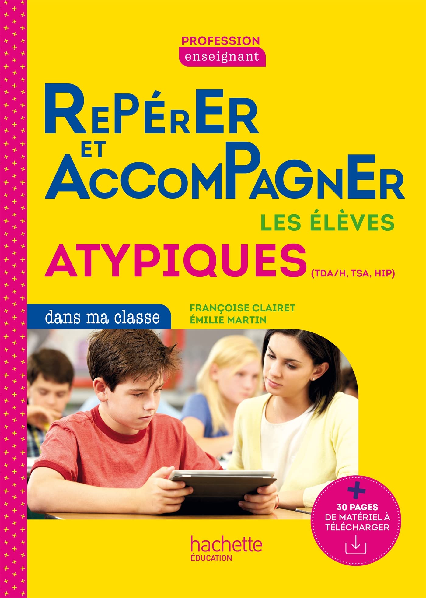 Profession enseignant - Repérer et accompagner les élèves atypiques dans ma classe - Ed. 2022 book