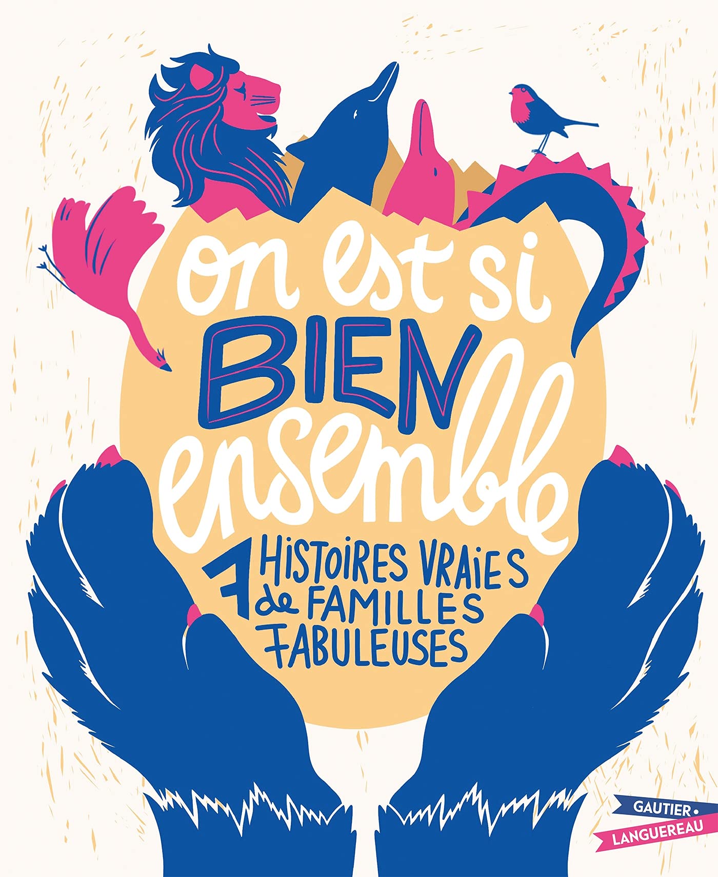 On est si bien ensemble !: 7 histoires vraies de familles formidables Children's books