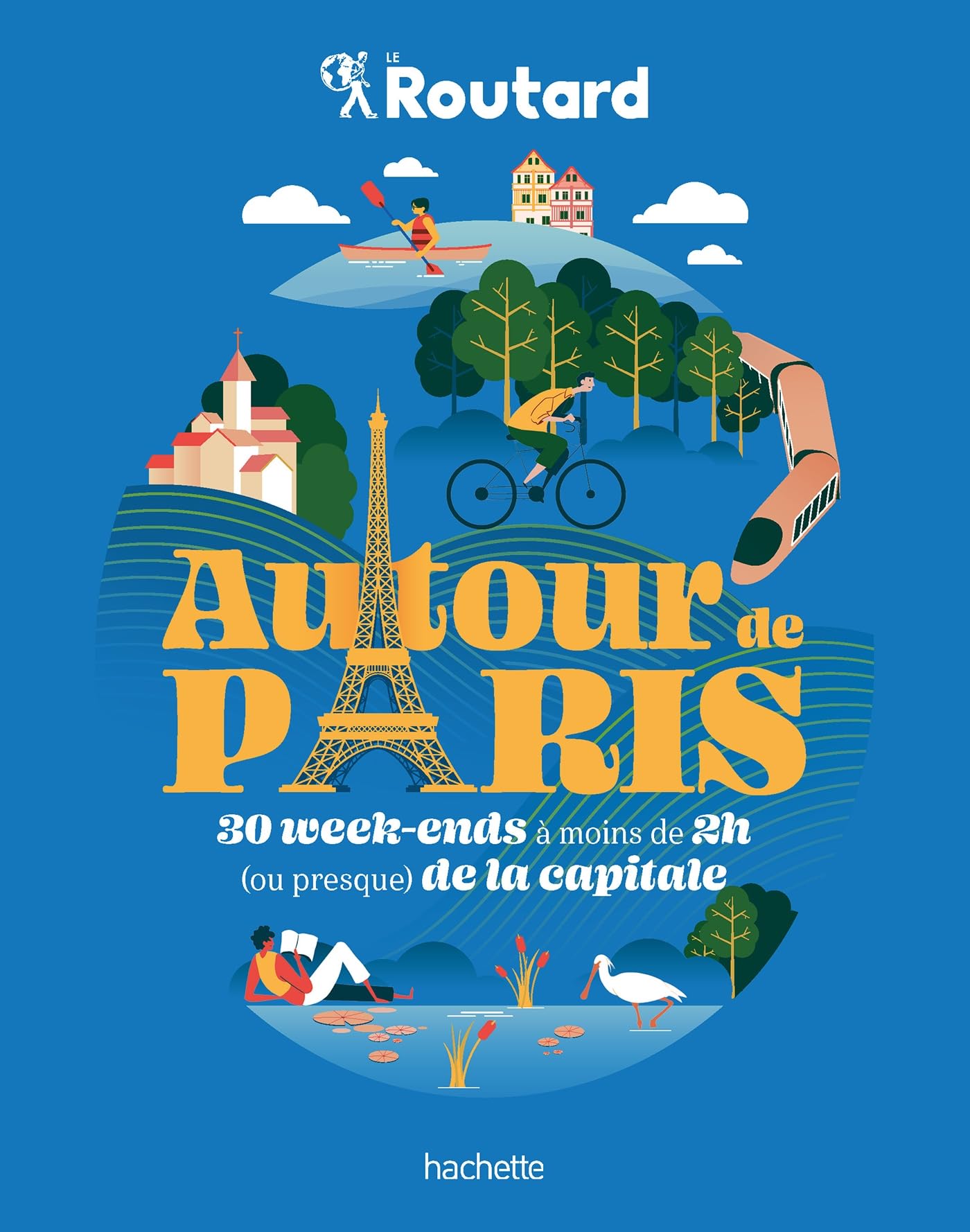 Autour de Paris: 30 Week-ends à moins de 2h (ou preque) de la capitale Leisure, Home & Garden