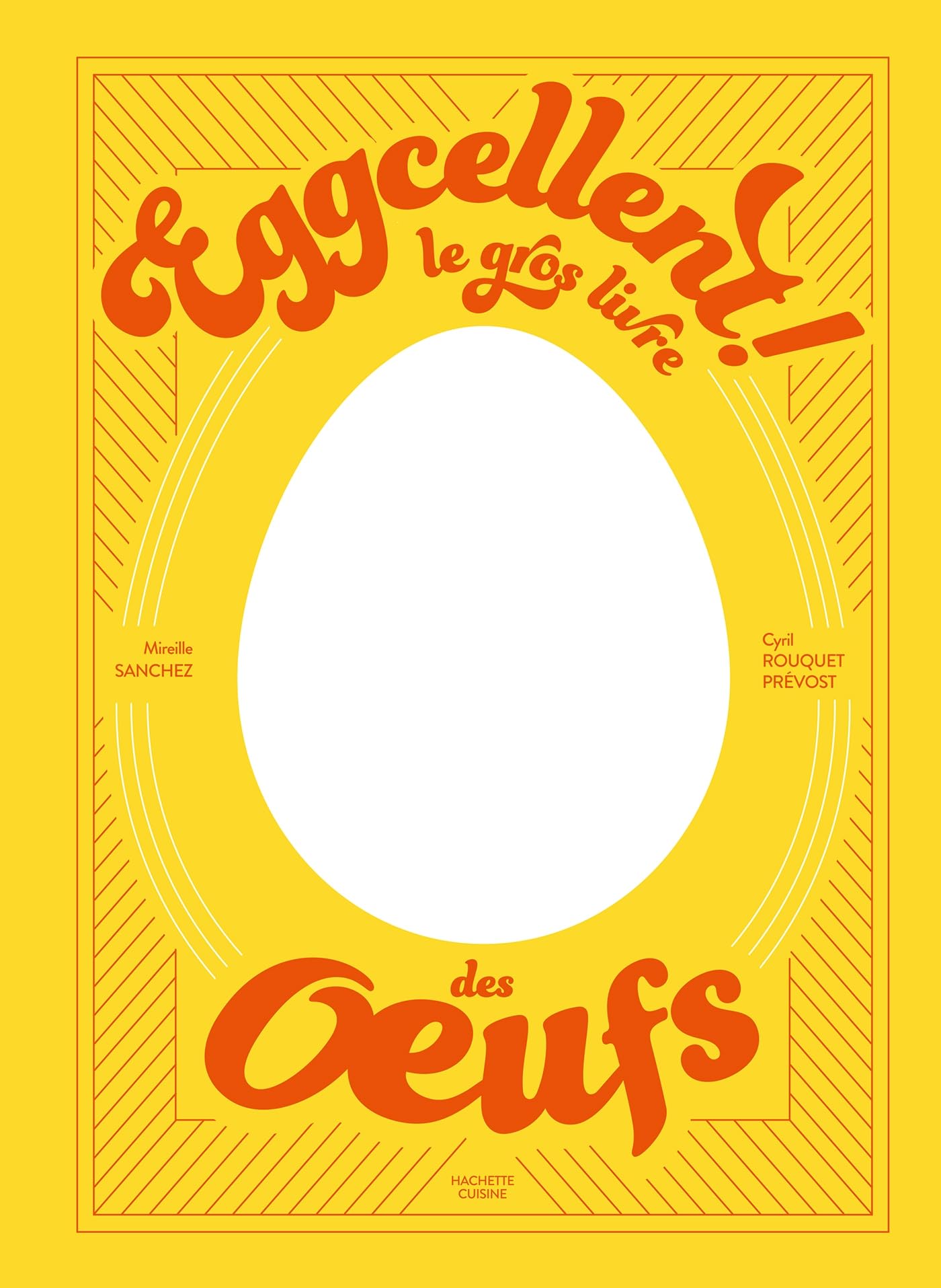Eggcellent: Le gros livre des oeufs book