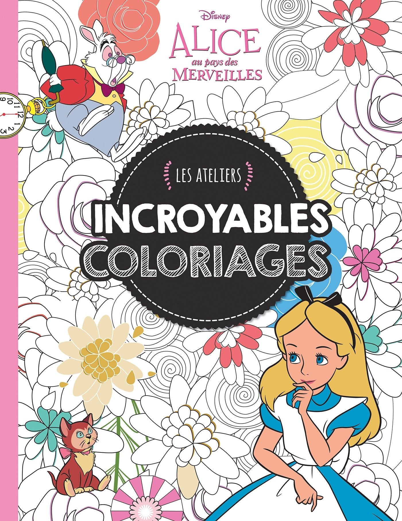Alice 2, Incroyables Coloriages, ATELIERS DISNEY book
