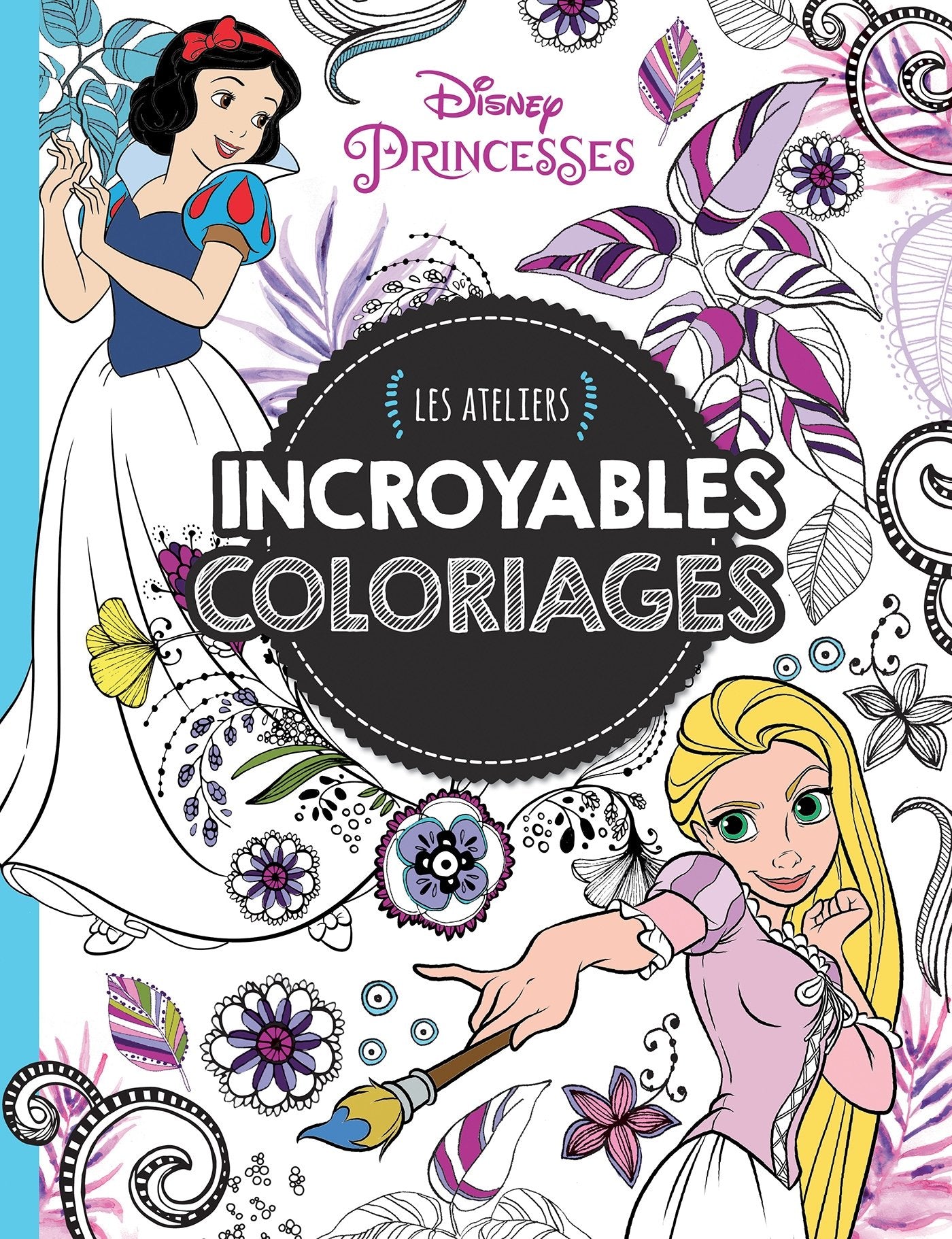 DISNEY PRINCESSES - Les Ateliers - Incroyables coloriages book
