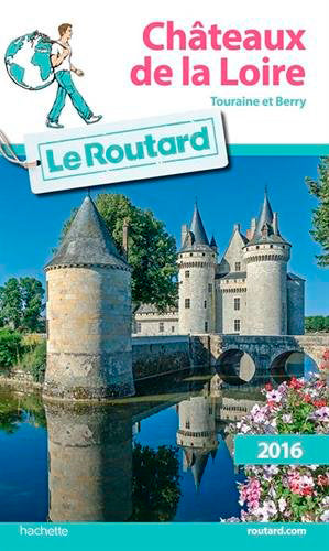 Châteaux de la Loire : Touraine et Berry : 2016 Travel