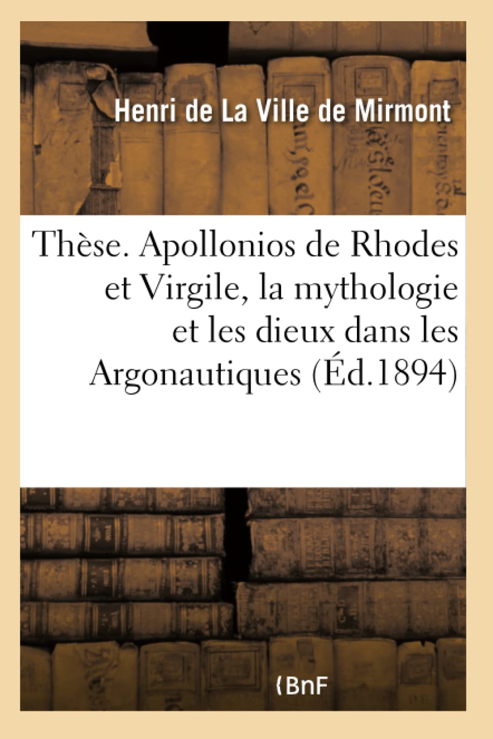 Thèse. Apollonios de Rhodes et Virgile, la mythologie et les dieux dans les Argonautiques book