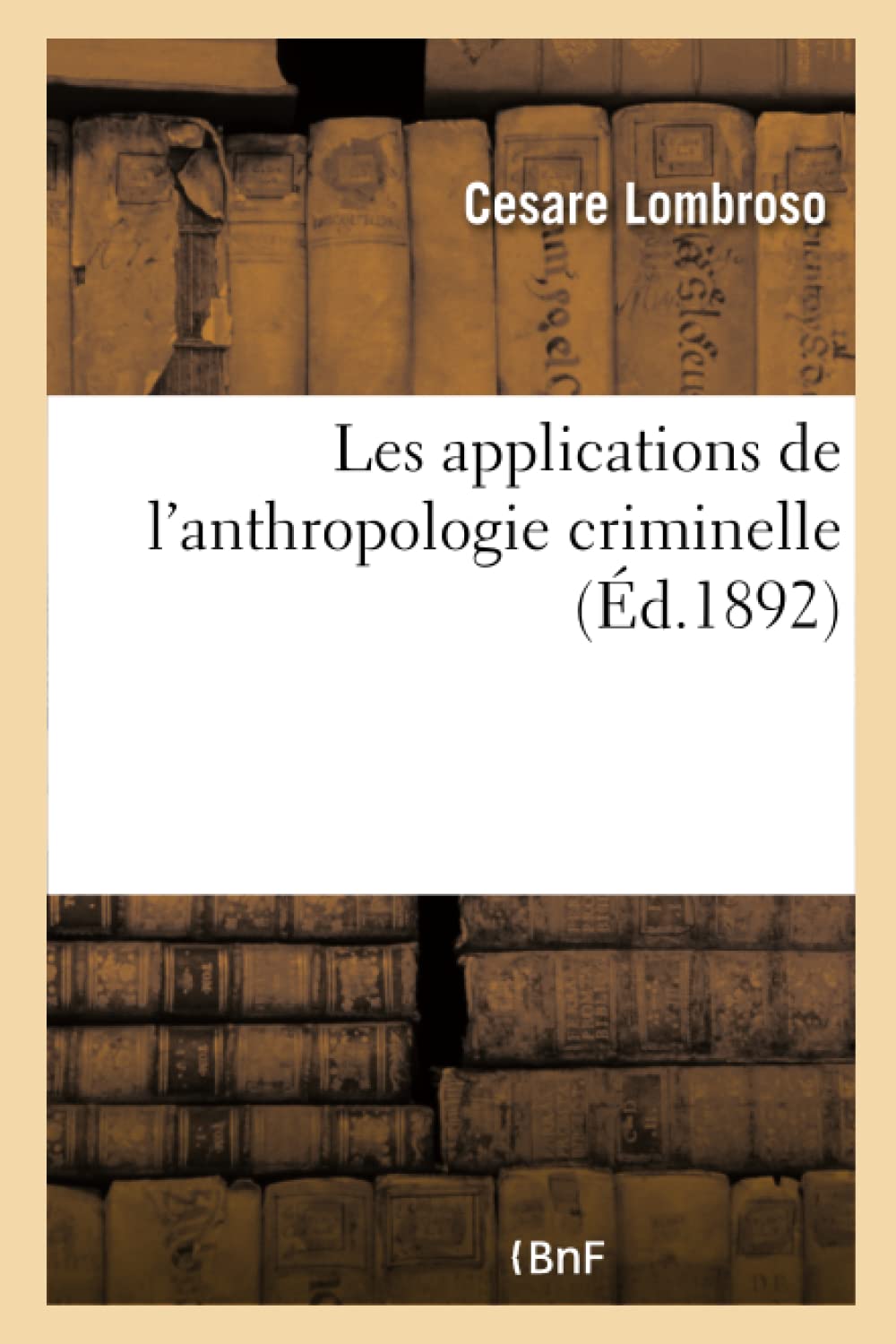 Les applications de l'anthropologie criminelle book
