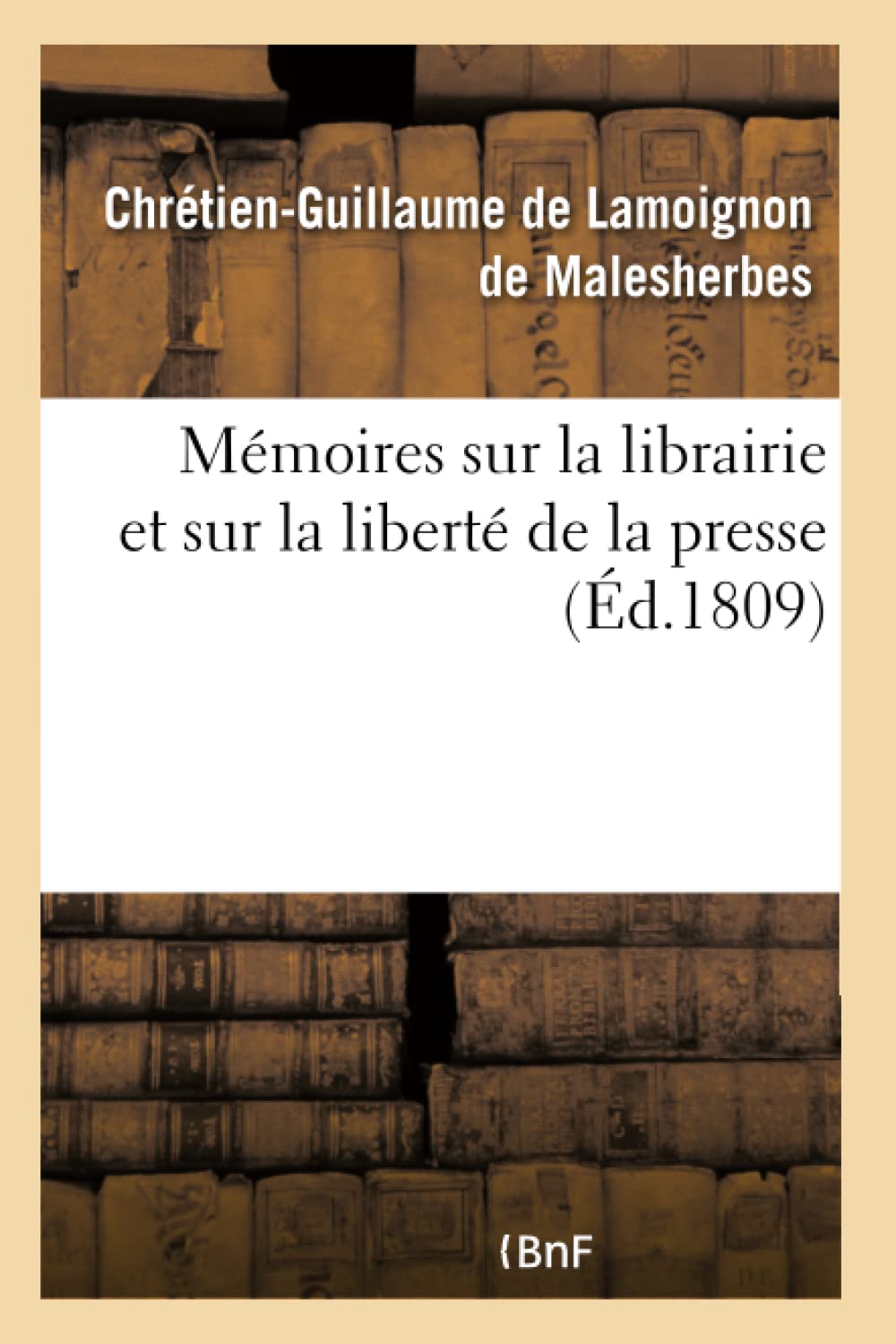 Mémoires sur la librairie et sur la liberté de la presse book