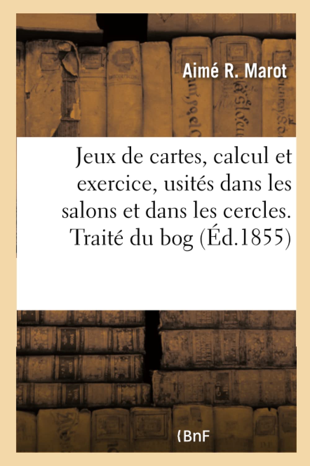 Recueil de jeux de cartes, de calcul et d'exercice, usités dans les salons et dans les cercles book