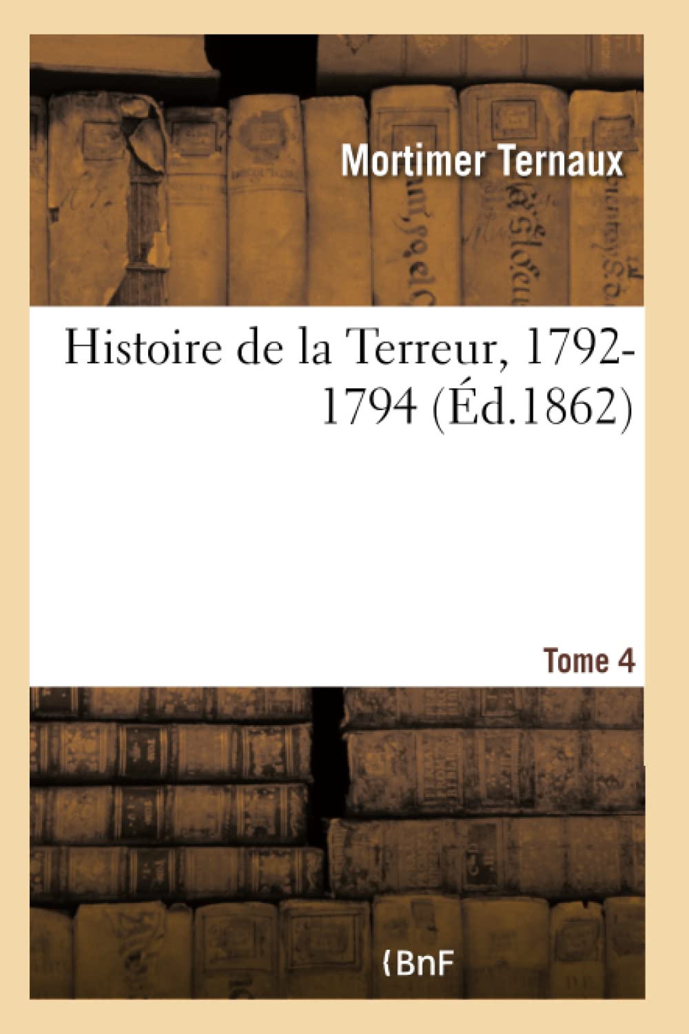 Histoire de la Terreur, 1792-1794. Tome 4 book